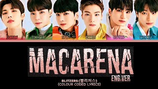 BLITZERS 블리처스 quotMacarenaquot ENGLISH VERSION Lyrics Colour coded lyrics [upl. by Nuhsar]