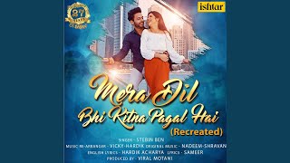 Mera Dil Bhi Kitna Pagal Hai Recreated Version [upl. by Azzil]