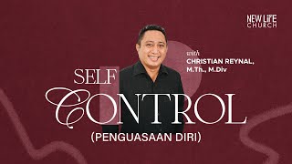 Self Control Penguasaan Diri  4PM  May 12th 2024 with Christian Reynal MTh MDiv [upl. by Bronwen]