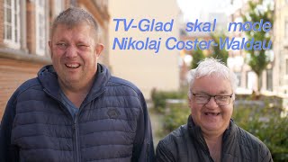 TVGlad skal interviewe NIKOLAJ COSTERWALDAU [upl. by Phillipp918]