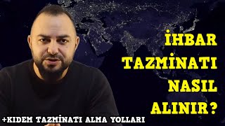 Tazminat nasıl alınırİhbar tazminatı hangi durumda alınabilirTazminat nasıl hesaplanır [upl. by Eiznekcam38]