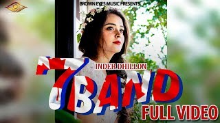 7 Band  Inder Dhillon  Full Video  Latest Punjabi Songs 2017  Brown Eyes Music [upl. by Drucill]