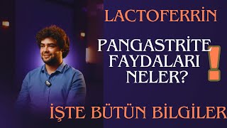 Lactoferrin Pangastrite Faydaları Neler [upl. by Eppes]