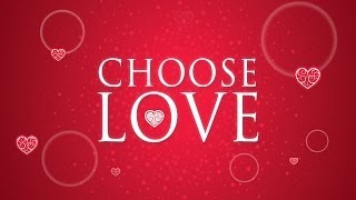 GOD IS LOVE  Choose Love [upl. by Accebor926]