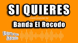 Banda El Recodo  Si Quieres Versión Karaoke [upl. by Soloma]