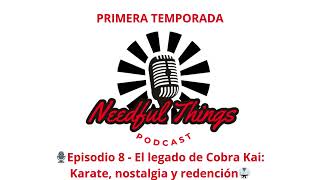 🎙 Episodio 8  El legado de Cobra Kai Karate nostalgia y redención🥋 [upl. by Violeta]