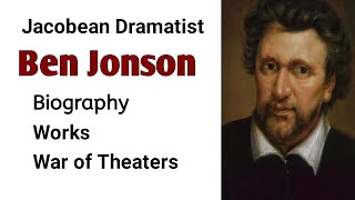 Ben Jonson  Jacobean dramatist  Ben Jonson in English Literature  major works  War of Theaters [upl. by Androw184]