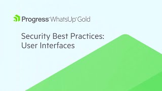 WhatsUp Gold Security Best Practices User Interfaces [upl. by Cogen]