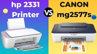 HP Deskjet 2331 Printer Vs Canon PIXMA MG2577s Printer All in one Inkjet Printer Comparison [upl. by Gibbeon413]