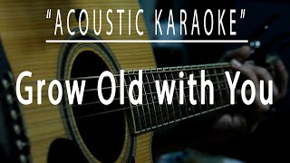 Grow old with you  Adam Sandler Acoustic karaoke [upl. by Enenaj]