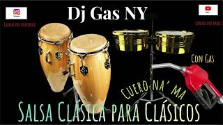 Cuero na ma by Dj Gas NY Salsa Clasica para Clasicos [upl. by Asirehc]