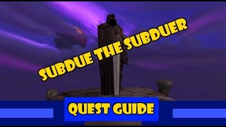 Quest Guide  Subdue the Subduer [upl. by Weingarten413]