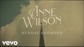 Anne Wilson  Sunday Sermons Official Lyric Video [upl. by Radford]