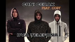 CRNI CERAK FEAT COBY  DVA TELEFONA Official Video [upl. by Cohl]