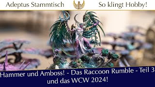 Age of Sigmar Hammer und Amboss Das Raccoon Rumble  Teil 3 und das WCW 2024 [upl. by Nilyad]