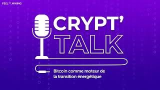 Le minage de Bitcoin comme moteur de la transition énergétique  CryptTalk 130 [upl. by Pulchia]