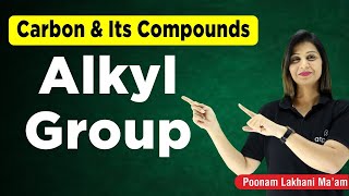 Alkyl Group  Carbon and its Compounds Class 10  NTSE CHEMISTRY  Poonam mam  ATP STAR KOTA [upl. by Anni]