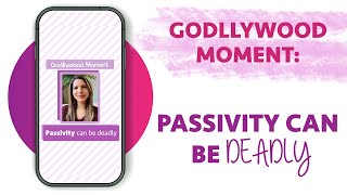 Godllywood Moment Passivity can be deadly [upl. by Borszcz]