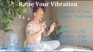 Breathwork to raise your Vibration  3 Rounds of Deep Alkaline Breathing [upl. by Christabel]