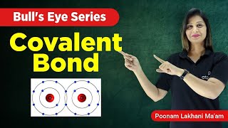 Covalent Bond  Chemical Bonding Class 11  IIT JEENEET  Poonam mam  ATP STAR KOTA [upl. by Karole435]