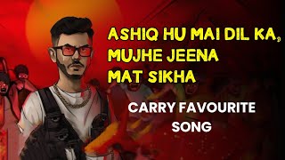 Ashiq hu Mai Dil ka Song  Mujhe Jeena mt Sikha  Carry Favourite Song [upl. by Ellinger]