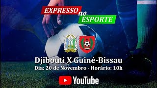 DJIBOUTI X GUINÉBISSAU  TRANSMISSÃO  ELIMINATÓRIAS AFRICANA [upl. by Jennette]