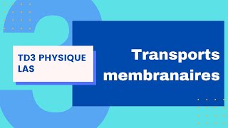 TD3LAS Transports membranaires [upl. by Nemaj]