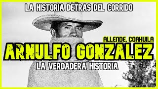 ARNULFO GONZALEZ  LA HISTORIA DETRÁS DEL CORRIDO [upl. by Annuahs451]