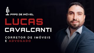 PAPO DE IMÓVEL PODCAST Lucas Cavalcanti 7 [upl. by Mauve678]