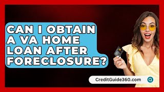 Can I Obtain A VA Home Loan After Foreclosure  CreditGuide360com [upl. by Ntsud]