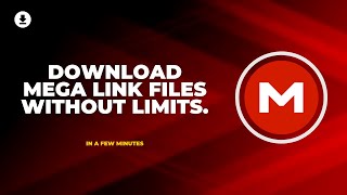 Mega File Downloader Without Limit  Ultimate Guide To Download Large Files From Mega [upl. by Oiramat36]