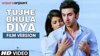 Tujhe Bhula Diya Film Version Video Song  Anjaana Anjaani  Ranbir Kapoor Priyanka Chopra [upl. by O'Rourke933]