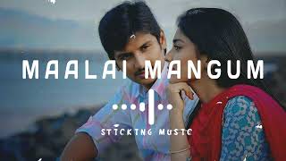 Maalai Mangum Neram  Remix Song  Sloved and Reverb Track  Sticking Music [upl. by Aronid]