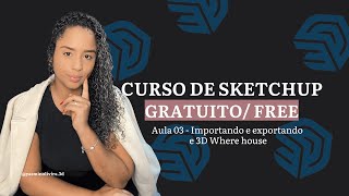 Aula 03  Importando e exportando e 3D Where house [upl. by Berti]