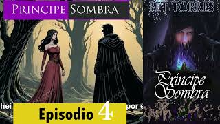 Audiolivro Desenho Príncipe Sombra  Episódio 4 [upl. by Naimed96]