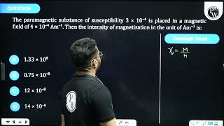 The paramagnetic substance of susceptibility \3 \times 104\ is placed in a magnetic field [upl. by Julienne]