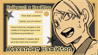 Alexander Hamilton  1  Haikyuu x Hamilton  Texting Story  ChatFic  Lyric Prank [upl. by Arraeit]