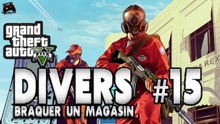 Grand Theft Auto V Divers 15  Braquer un magasin [upl. by Eibo]