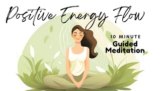 Positive Energy Flow Meditation Renew and Uplift Your Spirit in 10 Minutes 🌈  Daily Meditation [upl. by Sosthena]