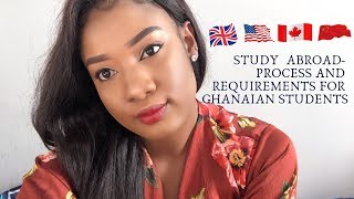 STUDY ABROAD  PROCESS AND REQUIREMENTS FOR GHANAIAN STUDENTS [upl. by Purse]