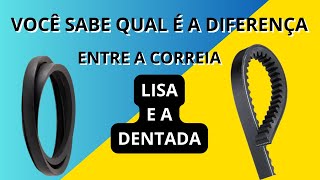 Você sabe Qual é a Diferença Entre a Correia Lisa e a Dentada [upl. by Calesta]