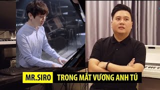 Vương Anh Tú tiết lộ nhiều bí mật thú vị về anh trai Mr Siro [upl. by Htial]