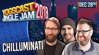 CHILLUMINATI  YOGSCAST JINGLE JAM  28th December 2018 [upl. by Niajneb]