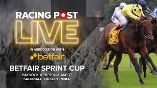 Betfair Sprint Cup Stakes  Haydock Ascot amp Kempton  Racing Post Live [upl. by Autry873]