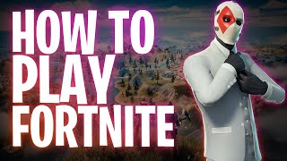 The Ultimate Beginners Guide to Fortnite [upl. by Feirahs]