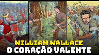 William Wallace  O Grande Herói da Guerra da Independência Escocesa  Coração Valente [upl. by Ran53]