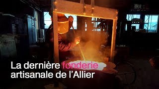 Une santé de fer pour la dernière fonderie artisanale de lAllier [upl. by Soiritos23]