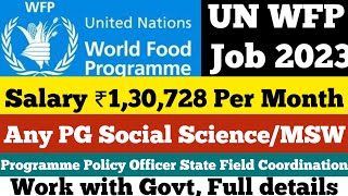 Program Policy Officers United Nations World Food Program UN WFP II MSW Job 2023 ll Salary ₹130728 [upl. by Ldnek]