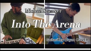 Into The ArenaMichael Shenker Group【Guitar Keybord Organ Cover】 [upl. by Noiramed587]