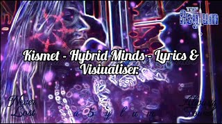 Kismet  Hybrid Minds  Lyrics amp Visualizer [upl. by Ecargyram156]